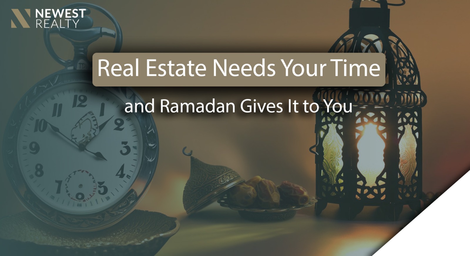 Real Estate Needs Your Time… and Ramadan Gives It to You