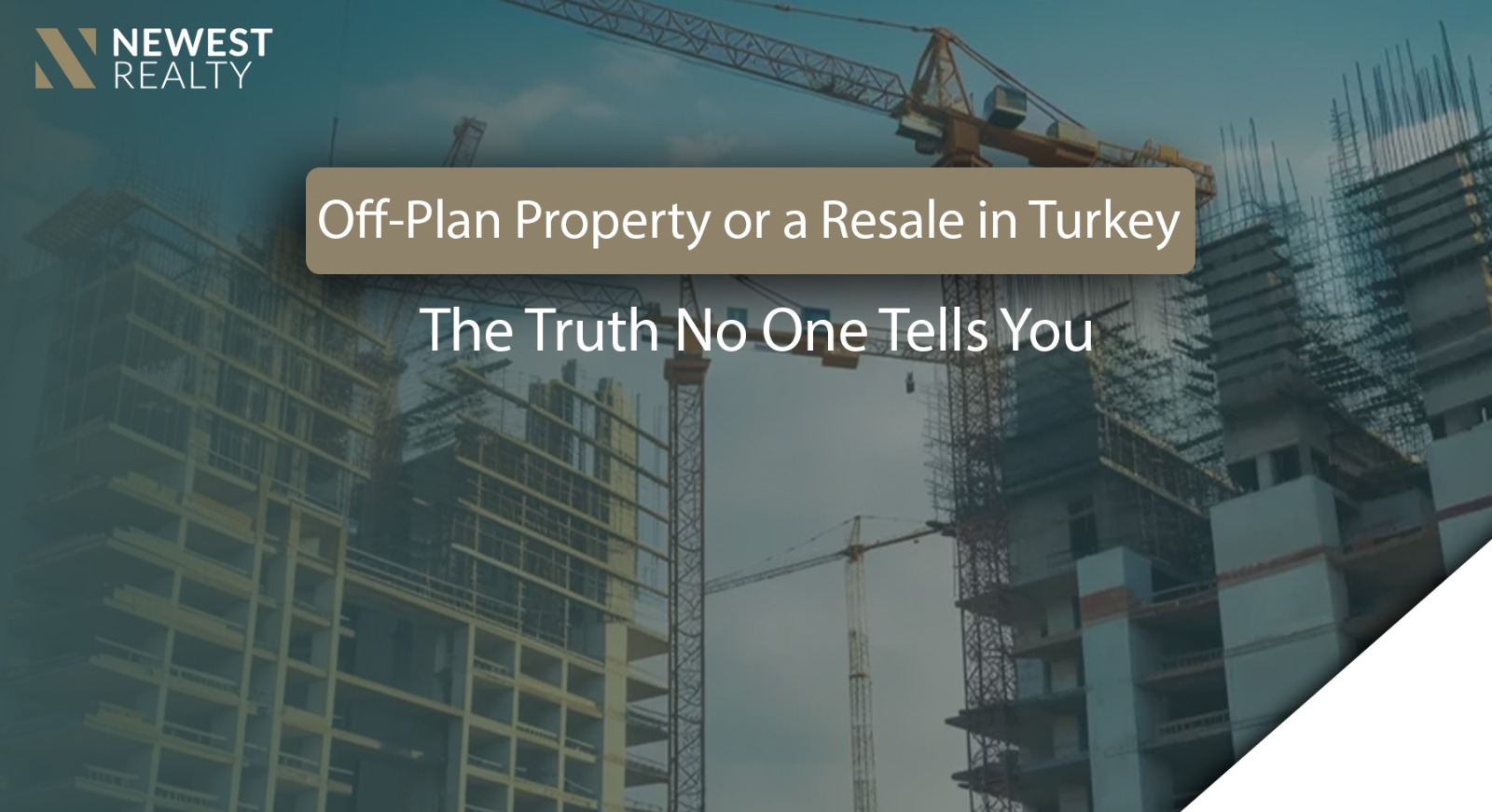 Should You Buy an Under-Construction or a Pre-Owned Property in Turkey? The Truth No One Tells You}