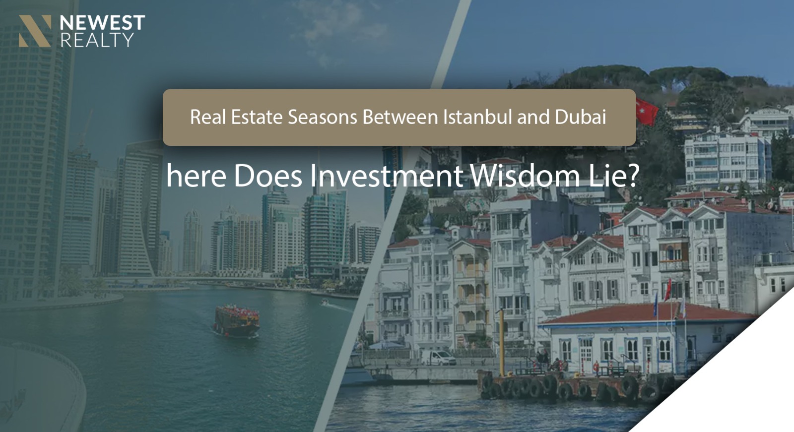 Collapse or Opportunity  Real Estate Seasons Between Istanbul and Dubai – Where Does Smart Investment Lie}